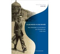 La jeunesse d'une pensée : paul ricoeur à l'université de strasbourg Paul ricoeur à l'université de strasbourg (1948-1956) - FREY D. (DIR.) - Presses Universitaires Strasbourg - broché - Essai