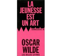 La Jeunesse est un art - Oscar Wilde - Belles Lettres - broché - Roman