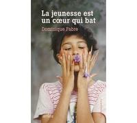 La jeunesse est un coeur qui bat Dominique Fabre (Auteur)