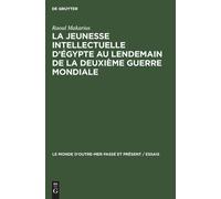 La Jeunesse Intellectuelle D'égypte Au Lendemain De La Deuxième Guerre Mondiale