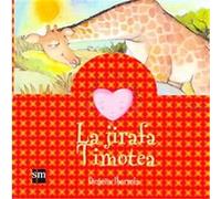 La jirafa Timotea/ The Giraffe Timotea, Cuentos para sentir / Stories to Feel Begona Ibarrola (Auteur)