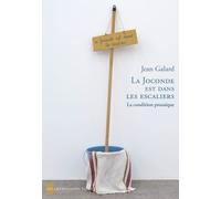 La Joconde Est Dans Les Escaliers - La Condition Prosaïque