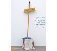 La Joconde est dans les escaliers: La condition prosaïque