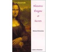 La Joconde - Histoire, Enigme et Secrets Histoires, énigmes et secrets - Richard Khaitzine - Le Mercure Dauphinois - broché - Essai