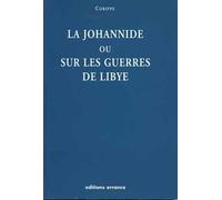 La Johannide Ou Sur Les Guerres De Libye