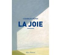 La joie - Charles Pépin - Allary Eds - broché - Essai