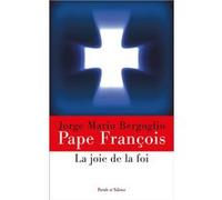 La joie de la foi Pape François (Auteur), Benoît XVI (Auteur)