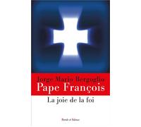 La joie de la foi - Pape François - Parole Et Silence Eds - broché - Essai