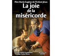 La joie de la miséricorde Père Marie-Eugène De L'Enfant-Jésus (Auteur), Yvette Périco (Editeur en chef)