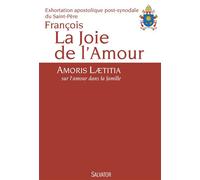 La joie de l'amour Amoris laetitia, sur l´amour dans la famille - Pape François - Salvator - broché - Essai