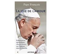 La joie de l'amour: Exhortation apostolique Amoris laetitia sur l'amour dans la famille