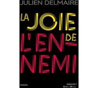 La joie de l'ennemi Julien Delmaire (Auteur)