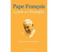 La joie de l'Evangile - Evangelii gaudium Exhortation apostolique du 24 novembre 2013 - Pape François - Emmanuel Eds De L' - broché - Essai