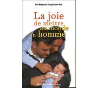 La Joie De Mettre Au Monde Un Homme - Méditations De Futurs Parents