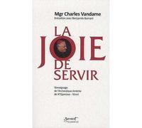 La joie de servir Témoignage de l'Archevêque émérite de N'Djaména - Tchad - Charles Vandame - Du Jubile - broché - Essai