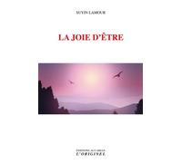 La joie d'être - Suyin Lamour - L'originel Accarias - broché - Essai
