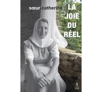 La joie du réel - Soeur Catherine Ermite - Du Relie Eds - broché - Essai