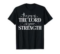 La Joie du Seigneur est Votre Force - Citation Chrétienne T-Shirt