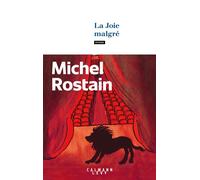 Michel Rostain – La Joie malgré – Roman – Broché