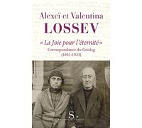 "La joie pour l'éternité": Correspondance du Goulag (1931-1933)