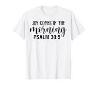 La Joie Vient Le Matin des Hommes et des Femmes chrétiens reconnaissants T-Shirt
