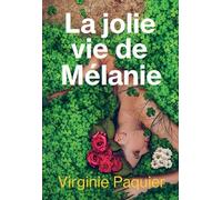LA JOLIE VIE DE MELANIE