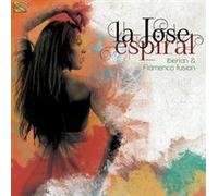 La Jose: Espiral - Iberian & Flamenco Fusion