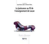 La jouissance au fil de l'enseignement de Lacan - JADIN JEAN-MARIE/ RITTER MARCEL - Eres - broché - Etude