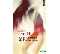 La Jouissance de l'hystérique - Lucien Israël - Points - Poche - Livre