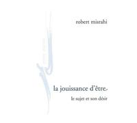 La jouissance d'être: Le sujet et son désir