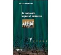 La jouissance, enjeux et paradoxes Roland Chemama (Auteur)