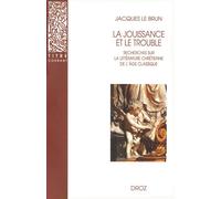 La jouissance et le trouble Recherches sur la littérature chrétienne de l'âge classique - Jacques Lebrun - Droz - broché - Etude