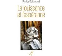 La jouissance et l'esperance Patrice Guillamaud (Auteur)
