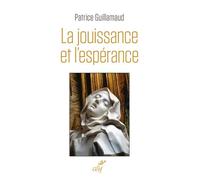La jouissance et l'esperance - Patrice Guillamaud - Cerf - broché - Essai