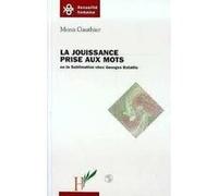 La jouissance prise aux mots ou la sublimation chez Georges Bataille