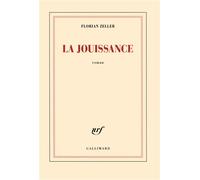 La jouissance Un roman européen - Florian Zeller - Gallimard - broché - Roman