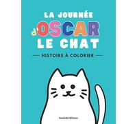 La journée d’Oscar le chat - Histoire à colorier: livre de coloriage pour enfants de 3 à 5 ans