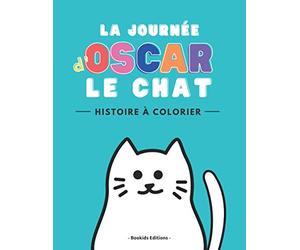 La journée d’Oscar le chat - Histoire à colorier: livre de coloriage pour enfants de 3 à 5 ans