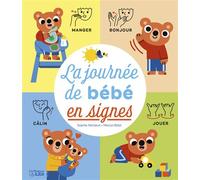 La journée de bébé en signes - Sophie Nanteuil - Lito - cartonné - Document jeunesse