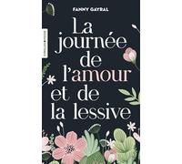 Fanny Gayral – La journée de l'amour et de la lessive – Roman – Poche