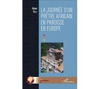 La Journée D'un Prêtre Africain En Paroisse En Europe