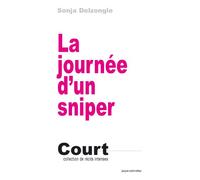 La journée d'un sniper - Sonja Delzongle - Jacques Andre Editeur - broché - Roman