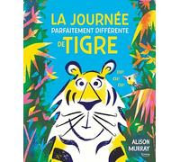 La journée parfaitement différente de tigre