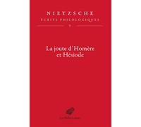 La joute d'Homère et Hésiode Ecrits philologiques, tome V - Friedrich Nietzsche - Belles Lettres - broché - Essai