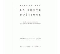 La Joute Poetique. De La Tenson Medievale Aux Debats Chantes Traditionnels, Edition Bilingue Francais Moderne-Francais Medieval