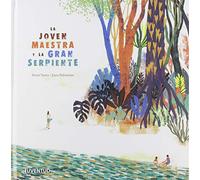 La joven maestra y la gran serpiente/ The Young Teacher and the Great Serpent