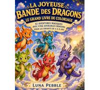 La joyeuse bande des dragons: 42 aventures magiques avec cinq adorables dragons pour les enfants de 4 à 8 ans