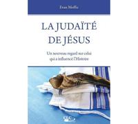 La judaïté de Jésus - Evan Moffic - CLC France - broché - Essai