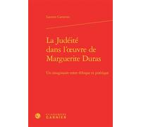 La Judéité dans l'oeuvre de Marguerite Duras Laurent Camerini (Auteur), Didier Alexandre (Collection dirigée par), Dominique Rabaté (Collection dirigée par)