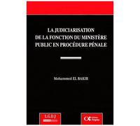 La Judiciarisation De La Fonction Du Ministère Public En Procédure Pénale